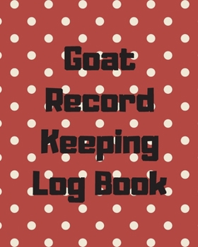 Paperback Goat Record Keeping Log Book: Farm Management Log Book 4-H and FFA Projects Beef Calving Book Breeder Owner Goat Index Business Accountability Raisi Book