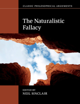 The Naturalistic Fallacy - Book  of the Classic Philosophical Arguments