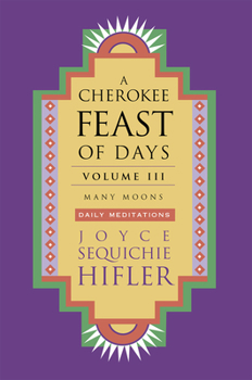 Paperback Cherokee Feast of Days, Volume III: Many Moons: Daily Meditations Book