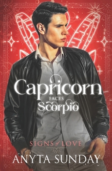 Capricorn Faces Scorpio (Signs of Love) - Book #7 of the Signs of Love