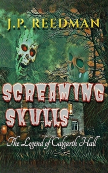 Screaming Skulls: The Legend of Calgarth Hall (IN A SILVER SEA: REIMAGINED BRITISH LEGENDS)