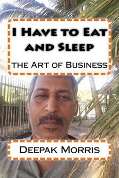 Paperback I Have to Eat and Sleep: the Art of Business Book