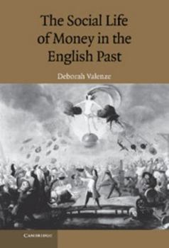 Hardcover The Social Life of Money in the English Past Book