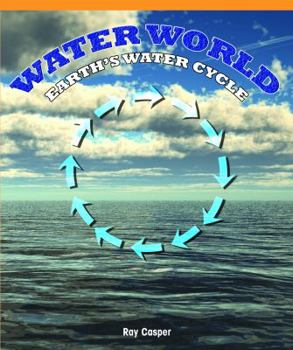 Paperback Water World: Earths Water Cycle Book