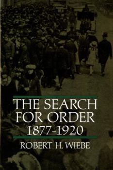 The Search for Order, 1877-1920 (The Making of America) - Book  of the Making of America