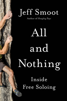 Paperback All and Nothing: Inside Free Soloing Book