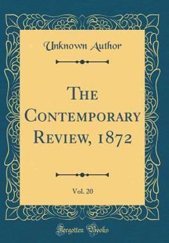 Hardcover The Contemporary Review, 1872, Vol. 20 (Classic Reprint) Book