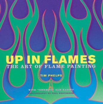 Hardcover Up in Flames: The Art of Flame Painting Book