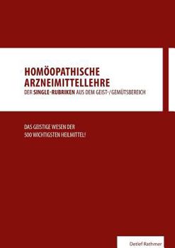 Paperback Homöopathische Arzneimittellehre aus dem Geist-/Gemütsbereich: Das geistige Wesen der 500 wichtigsten homöopathischen Heilmittel! [German] Book