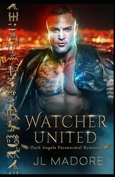 Watcher United: Dark Angels Paranormal Romance (Watchers of the Gray Book 5) - Book #5 of the Watchers of the Gray