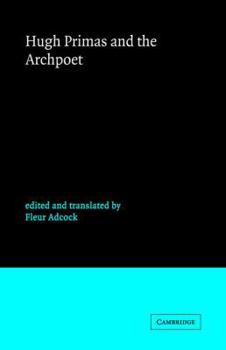 Hugh Primas and the Archpoet (Cambridge Medieval Classics)