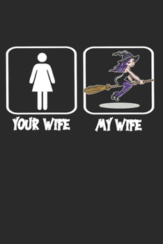 Paperback Your Wife My Wife Witch: 6x9 Ruled Notebook, Journal, Daily Diary, Organizer, Planner Book