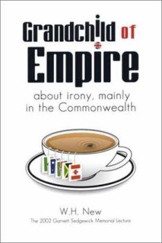 Paperback Grandchild of Empire: About Irony, Mainly in the Commonwealth Book