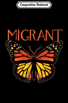 Composition Notebook: Monarch Butterfly Migration Funny Butterfly Lover Women Gift  Journal/Notebook Blank Lined Ruled 6x9 100 Pages