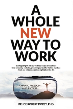 Paperback A Whole New Way to Work: A Map to Freedom and Success Book