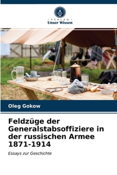 Paperback Feldzüge der Generalstabsoffiziere in der russischen Armee 1871-1914 [German] Book
