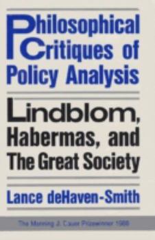 Hardcover Philosophical Critiques of Policy Analysis: Lindblom, Habermas, and the Great Society Book