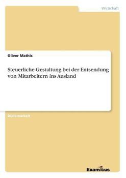 Paperback Steuerliche Gestaltung bei der Entsendung von Mitarbeitern ins Ausland [German] Book