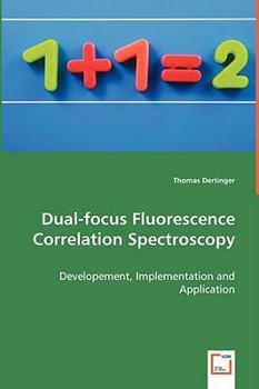 Paperback Dual-focus Fluorescence Correlation Spectroscopy Book