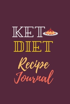 Keto Diet Recipe Journal: Custom Keto Recipe Book, Keto Recipe & Exercise Fitness Diary Planner, Macros & Meal Tracking Log, Ketogenic Diet Journal ... Daily Food and Exercise Tracking Journal