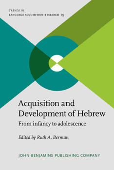 Acquisition and Development of Hebrew - Book #19 of the Trends in Language Acquisition Research