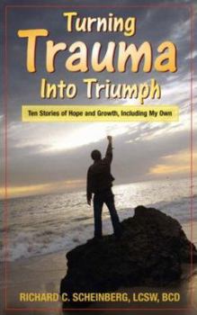 Paperback Turning Trauma into Triumph: Ten Stories of Hope and Growth, Including My Own Book