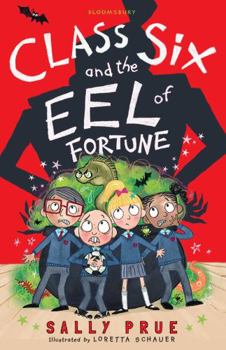 Class Six and the Eel of Fortune - Book #2 of the Class Six
