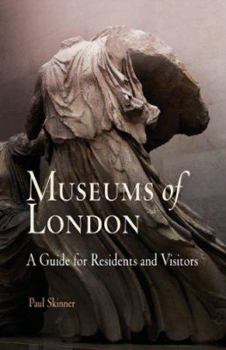 Paperback Museums of London: A Guide for Residents and Visitors Book