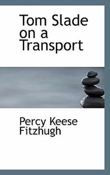 Tom Slade on a transport - Book #5 of the Tom Slade