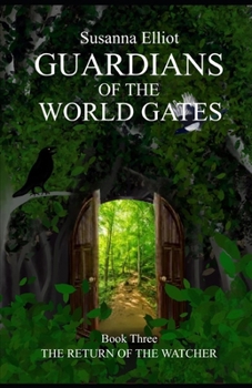 Guardians of the World Gates: The Watcher Returns: (Adventures of Jill and Jay Book Three) (World Gates Mysteries)