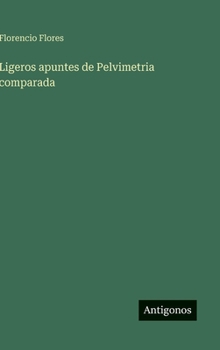 Hardcover Ligeros apuntes de Pelvimetria comparada [Spanish] Book