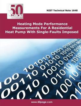 Paperback Heating Mode Performance Measurements For A Residential Heat Pump With Single-Faults Imposed Book