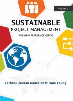 Paperback Sustainable Project Management: The GPM Reference Guide Book