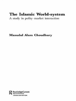 Paperback The Islamic World-System: A Study in Polity-Market Interaction Book