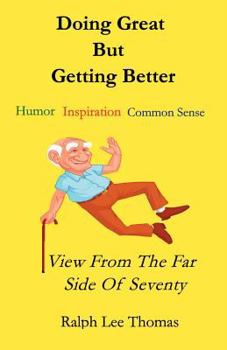 Paperback Doing Great But Getting Better: View From the Far Side of Seventy Book