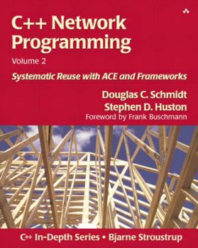 Paperback C++ Network Programming, Volume 2: Systematic Reuse with Ace and Frameworks Book