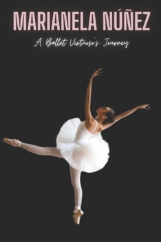 Paperback Marianela Núñez: A Ballet Virtuoso's Journey Book
