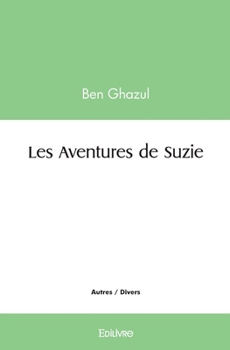 Paperback Les Aventures de Suzie: Nouvelles [French] Book