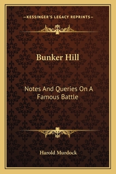 Paperback Bunker Hill: Notes And Queries On A Famous Battle Book