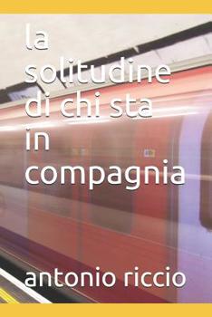 Paperback la solitudine di chi sta in compagnia [Italian] Book