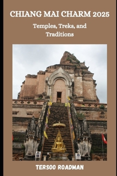 Paperback Chiang Mai Charm 2025: temples, treks, and traditions Book