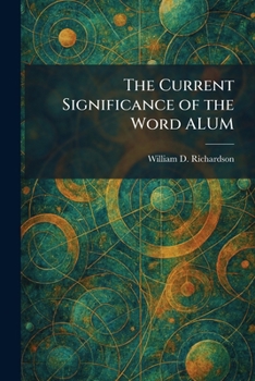 Paperback The Current Significance of the Word ALUM Book