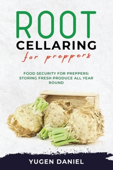 Paperback Root Cellaring for Preppers: Food Security for Preppers: Storing Fresh Produce All Year Round Book