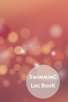 Swimming Log Book: Keep Track of Your Trainings & Personal Records | 120 pages (6"x9") | Gift for Swimmers