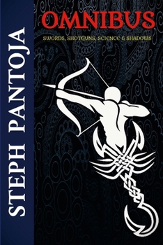 Paperback Omnibus: Swords, Shotguns, Science & Shadows Book