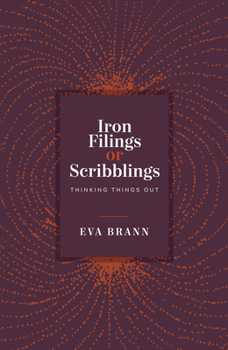 Paperback Iron Filings or Scribblings: Thinking Things Out Book