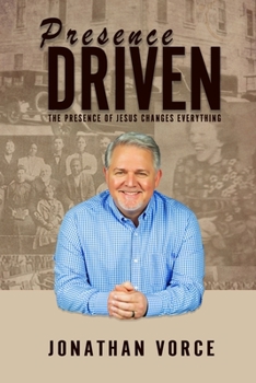 Paperback Presence Driven: The Presence of Jesus Changes Everything Book