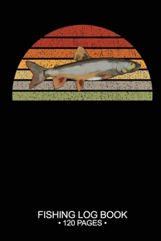 Fishing Log Book 120 Pages: Cool Freshwater Game Fish Saltwater Fly Fishes Journal Composition Notebook Notes Day Planner Notepad