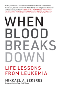 Paperback When Blood Breaks Down: Life Lessons from Leukemia Book
