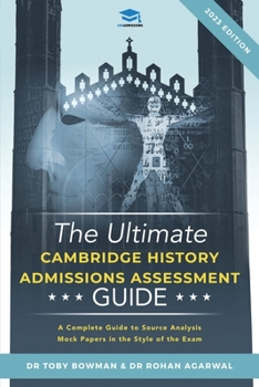 Paperback The Ultimate History Admissions Assessment Guide: Techniques, Strategies, and Mock Papers to give you the Ultimate preparation for Cambridge's HAA exa Book